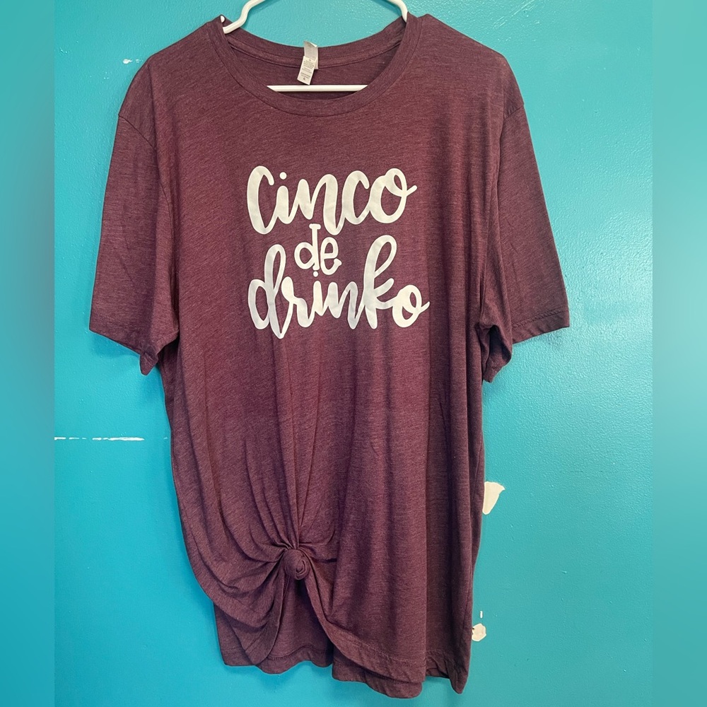 Marroon “Cinco de Drinko” shirt